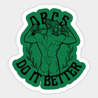 Orcs Do It Better! Sticker